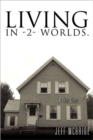Living in -2- Worlds - Book