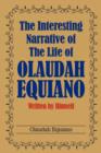 The Interesting Narrative of the Life of Olaudah Equiano : Written by Himself - Book