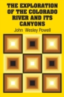 The Exploration of the Colorado River and Its Canyons - Book