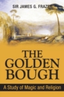 The Golden Bough : A Study of Magic and Religion - Book