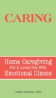 Caring : Home Caregiving for a Loved One with Emotional Illness - Book