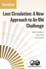 Lost Circulation : A New Approach to An Old Challenge - Book