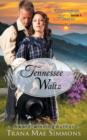 Tennessee Waltz (the Homespun Hearts Series, Book 1) - Book