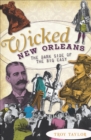 Wicked New Orleans : The Dark Side of the Big Easy - eBook