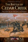 The Battle of Cedar Creek: Victory from the Jaws of Defeat - eBook