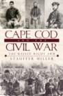 Cape Cod and the Civil War : The Raised Right Arm - eBook