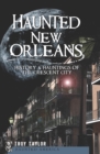 Haunted New Orleans : History & Hauntings of the Crescent City - eBook