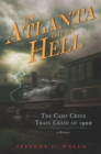 The Camp Creek Train Crash of 1900: In Atlanta or In Hell - eBook