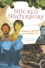 Wicked Waterbury : Madmen & Mayhem in the Brass City - eBook