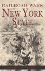 Railroad Wars of New York State - eBook