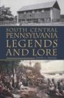 South Central Pennsylvania Legends & Lore - eBook
