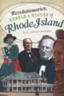 Revolutionaries, Rebels and Rogues of Rhode Island - eBook