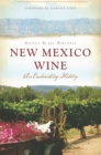 New Mexico Wine : An Enchanting History - eBook
