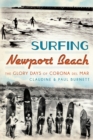 Surfing Newport Beach : The Glory Days of Corona Del Mar - eBook