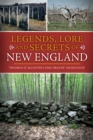 Legends, Lore and Secrets of New England - eBook