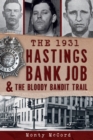 The 1931 Hastings Bank Job & the Bloody Bandit Trail - eBook