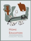 Home Education [Charlotte Mason's Homeschooling Series] - Book