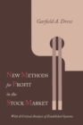 New Methods for Profit in the Stock Market : With a Critical Analysis of Established Systems - Book