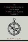 The Early Mathematical Sciences in North and South America - Book