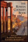 The Roman Cookery Book : A Critical Translation of the Art of Cooking, for Use in the Study and the Kitchen - Book