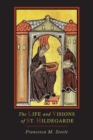 The Life and Visions of St. Hildegarde - Book