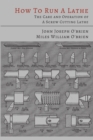 How to Run a Lathe : The Care and Operation of a Screw Cutting Lathe - Book