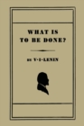What Is to Be Done? [Burning Questions of Our Movement] - Book