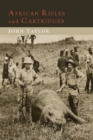 African Rifles and Cartridges : The Experiences and Opinions of a Professional Ivory Hunter - Book