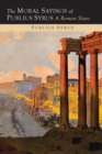 The Moral Sayings of Publius Syrus : A Roman Slave - Book
