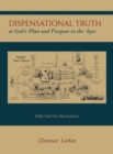 Dispensational Truth [With Full Size Illustrations], or God's Plan and Purpose in the Ages - Book