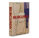 The 100 Burgundy: Exceptional wines to build a dream cellar - Book