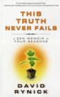 This Truth Never Fails : A Zen Memoir in Four Seasons - Book