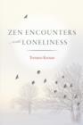 Zen Encounters with Loneliness - eBook