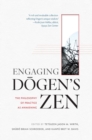 Engaging Dogen's Zen : The Philosophy of Practice as Awakening - eBook