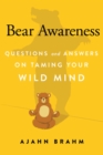 Bear Awareness : Questions and Answers on Taming Your Wild Mind - eBook