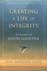 Creating A Life of Integrity : In Conversation with Joseph Goldstein - Book