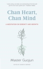 Chan Heart, Chan Mind : A Meditation on Serenity and Growth - eBook