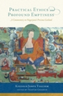 Practical Ethics and Profound Emptiness : A Commentary on Nagarjuna's Precious Garland - eBook