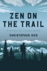 Zen on the Trail : Hiking as Pilgrimage - eBook