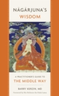Nagarjuna's Wisdom : A Practitioner's Guide to the Middle Way - eBook