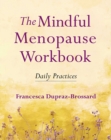 The Mindful Menopause Workbook : Daily Practices - eBook