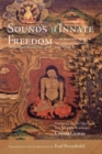 Sounds of Innate Freedom : The Indian Texts of Mahamudra, Volume 3 - Book