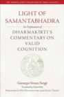 Light of Samantaghadra : An Explanation of Dharmakirti's Commentary on Valid Cognition - Book