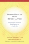 Being Human and a Buddha Too : Longchenpa's Seven Trainings for a Sunlit Sky - Book