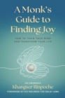 A Monk's Guide to Finding Joy : How to Train Your Mind and Transform Your Life - Book