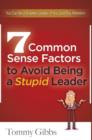 7 Common Sense Factors to Avoid Being a Stupid Leader - Book