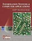 Information Systems and Computer Applications CLEP Test Study Guide - Book