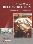 Civil War and Reconstruction DANTES/DSST Test Study Guides - Book