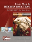 Civil War and Reconsctruction DANTES/DSST Test Study Guide - Book