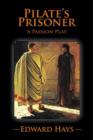 Pilate's Prisoner : A Passion Play - Book